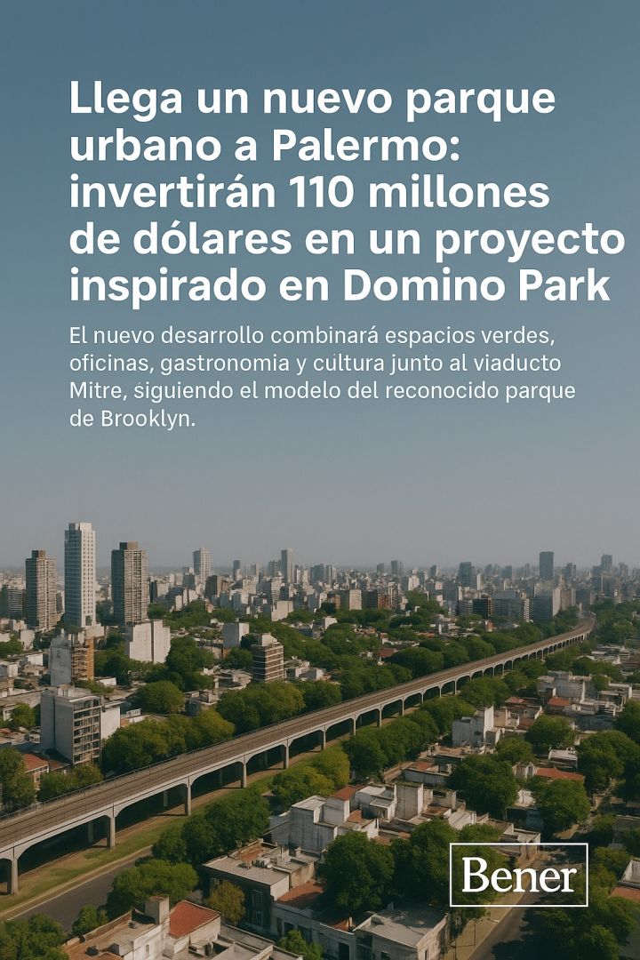 Llega un nuevo parque urbano a Palermo: invertirán 110 millones de dólares en un proyecto inspirado en Domino Park