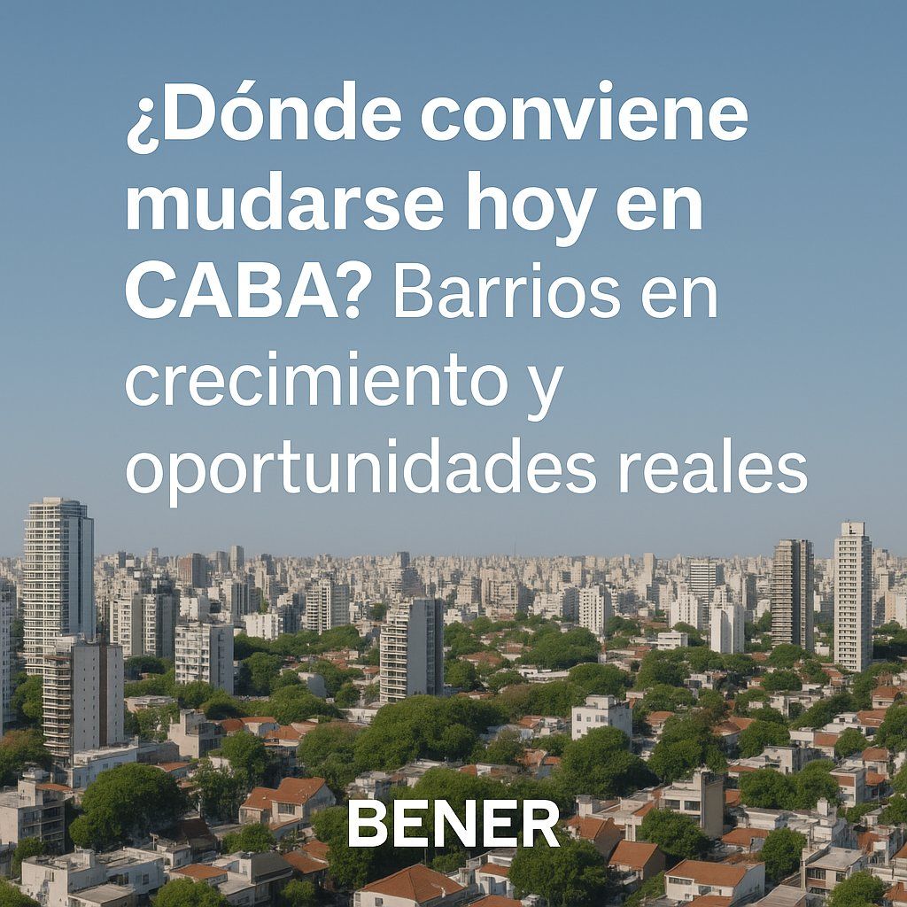 ¿Dónde conviene mudarse hoy en CABA? Barrios en crecimiento y oportunidades reales¿Dónde conviene mudarse hoy en CABA? Barrios en crecimiento y oportunidades reales