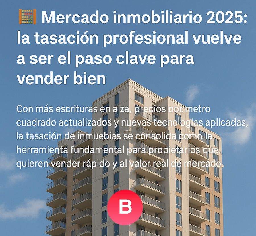 Mercado inmobiliario 2025: la tasación profesional vuelve a ser el paso clave para vender bien
