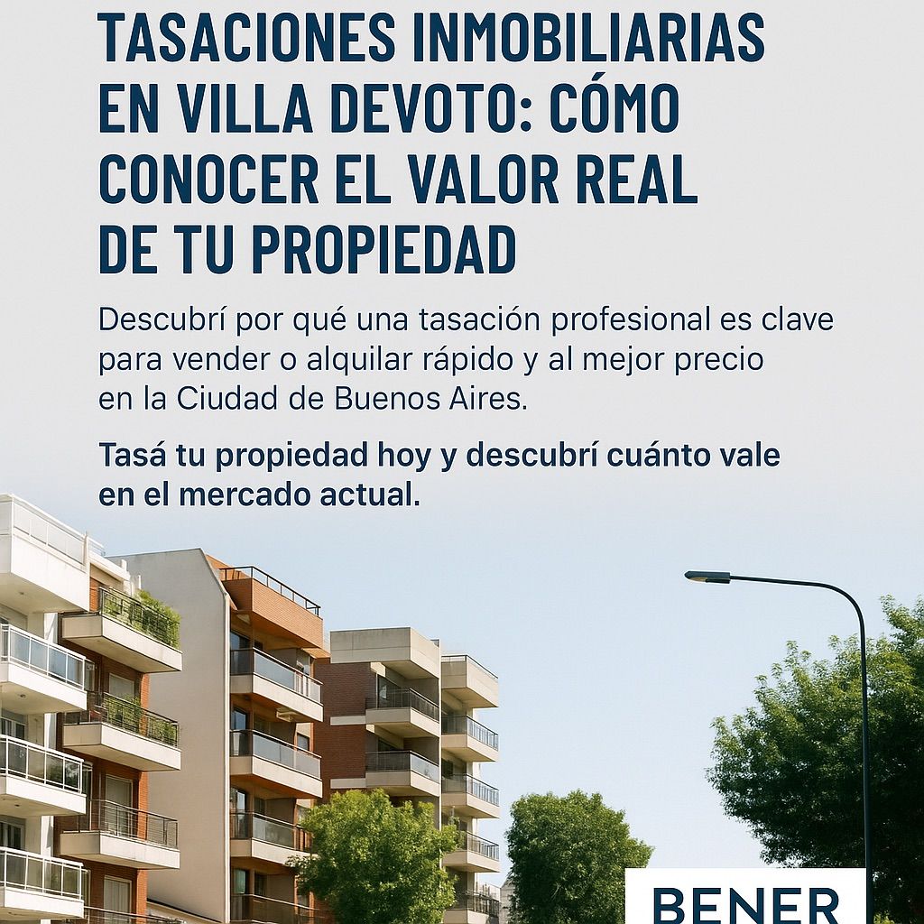 Tasaciones inmobiliarias en Villa Devoto: cómo conocer el valor real de tu propiedad