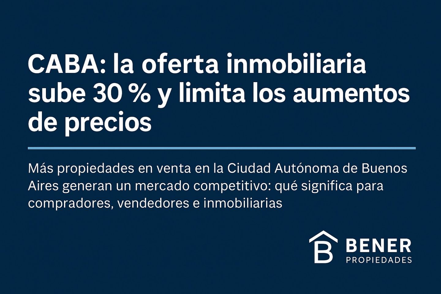CABA: la oferta inmobiliaria sube 30 % y limita los aumentos de precios